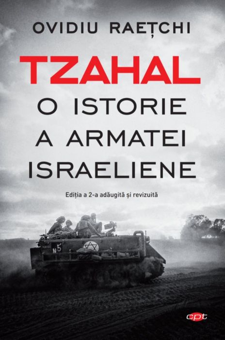 Tzahal. O istorie a armatei israeliene | Ovidiu Raetchi armatei