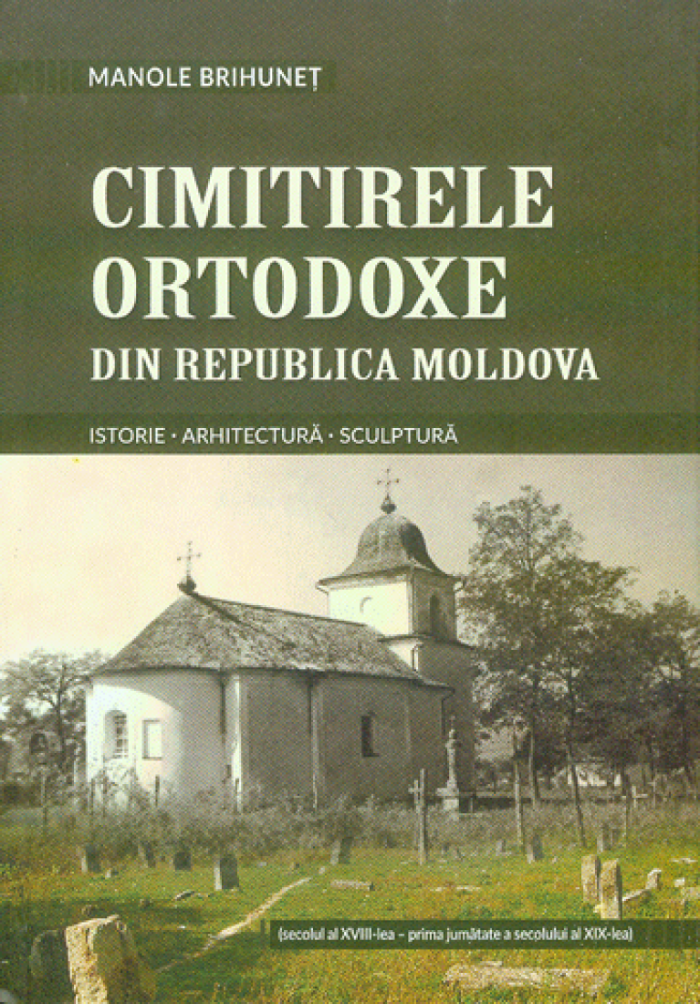 Cimitirele ortodoxe din Republica Moldova | Manole Brihunet Cartdidact poza bestsellers.ro