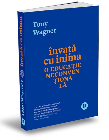 Invata cu inima | Tony Wagner carturesti.ro poza bestsellers.ro