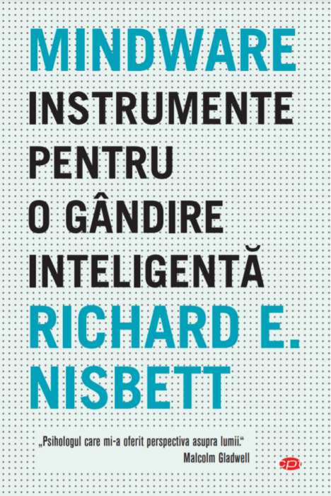 Mindware – Instrumente pentru o gandire inteligenta | Richard E. Nisbett carte