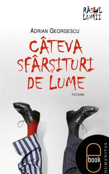 Cateva sfarsituri de lume | Adrian Georgescu