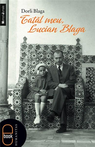 Tatal meu, Lucian Blaga | Dorli Blaga