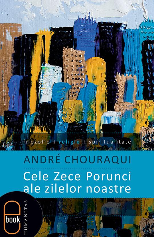 Cele Zece Porunci ale zilelor noastre | Andre Chouraqui