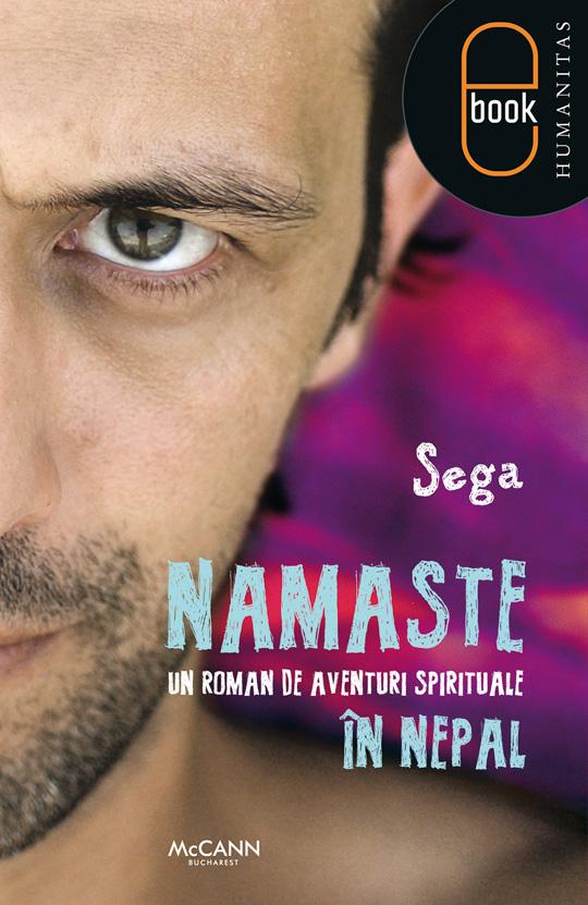 Namaste. Un roman de aventuri spirituale în Nepal | Sega