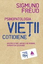 Psihopatologia vietii cotidiene | Sigmund Freud