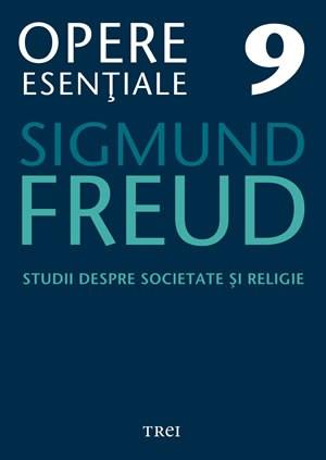 Opere 9. Studii despre societate si religie | Sigmund Freud