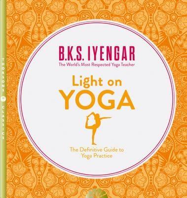 Light on Yoga | B. K. S. Iyengar