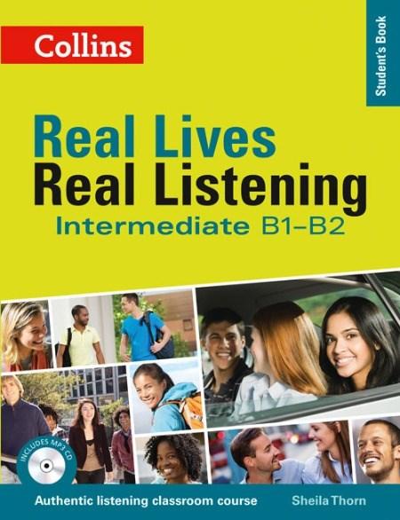 Vezi detalii pentru Collins Real Lives, Real Listening - Intermediate Student’s Book - Complete Edition: B1-B2 | Sheila Thorn