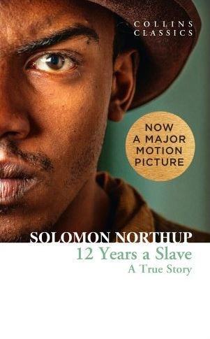 Twelve Years a Slave: A True Story | Solomon Northup