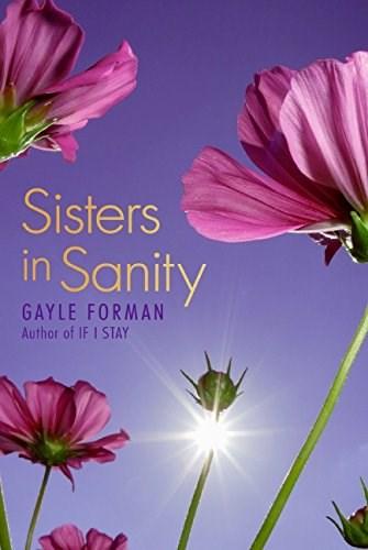 Sisters in Sanity | Gayle Forman