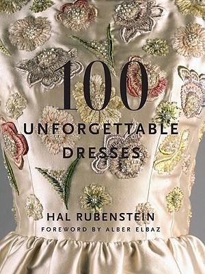 100 Unforgettable Dresses | Hal Rubenstein