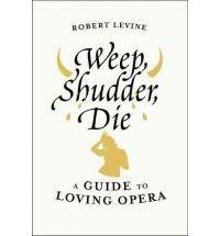 Weep, Shudder, Die | Robert Levine