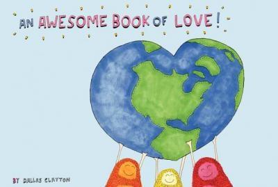 An Awesome Book of Love! | Dallas Clayton