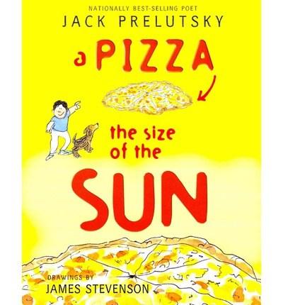 A Pizza the Size of the Sun | Jack Prelutsky