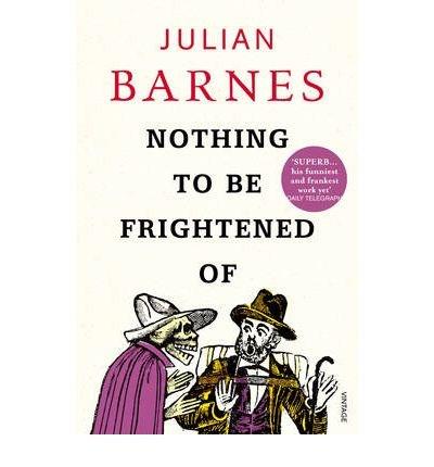 Nothing to be Frightened of | Julian Barnes