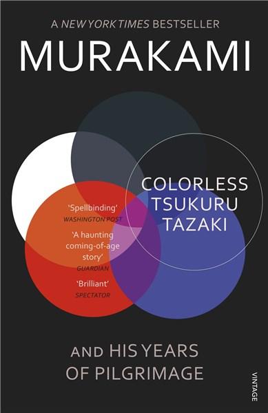 Colorless Tsukuru Tazaki and His Years of Pilgrimage | Haruki Murakami