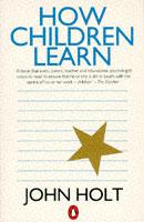 How Children Learn | John Holt