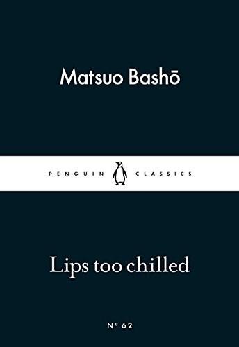Lips too Chilled | Matsuo Basho