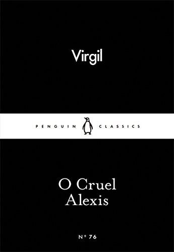 O Cruel Alexis | Virgil