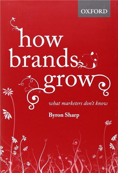 How Brands Grow - What Marketers Don\'t Know | Byron Sharp