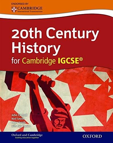 20th Century History for Cambridge IGCSE | Neil Smith, Peter Smith, Ray Ennion, John Cantrell
