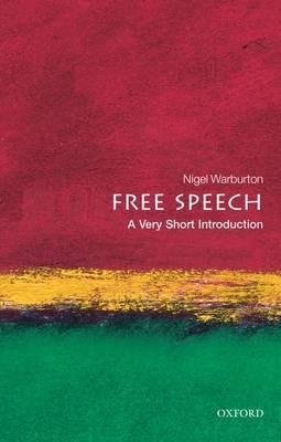 Free Speech: A Very Short Introduction | Nigel Warburton