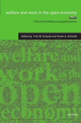 Welfare And Work In The Open Economy - From Vulnerability To Competitivesness In Comparative Perspective | Fritz W. Scharpf