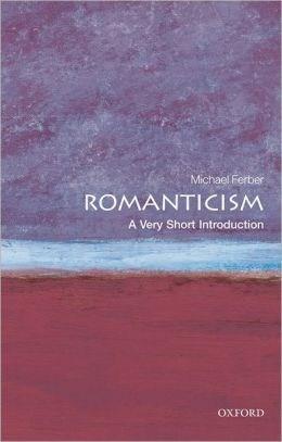 Romanticism: A Very Short Introduction  | Michael Ferber