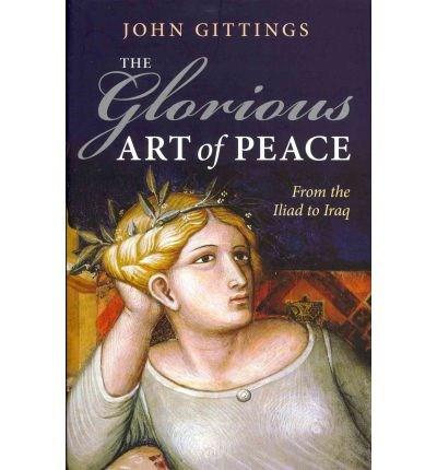 The Glorious Art of Peace: From the Iliad to Iraq |