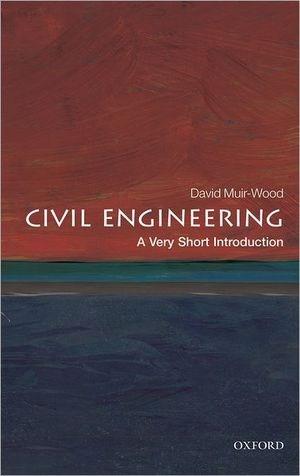 Civil Engineering: A Very Short Introduction | David Muir-Wood