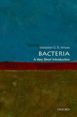 Bacteria: A Very Short Introduction | Sebastian G.B. Amyes
