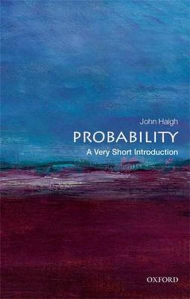 Probability: A Very Short Introduction | John Haigh