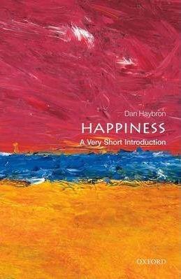 Vezi detalii pentru Happiness: A Very Short Introduction | Daniel M. Haybron