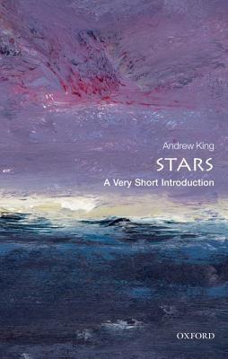 Stars: A Very Short Introduction | Andrew King