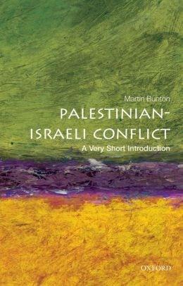 The Palestinian-Israeli Conflict: A Very Short Introduction | Martin Bunton