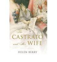 The Castrato and His Wife | Helen Berry