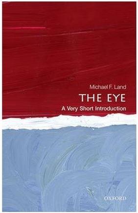 The Eye: A Very Short Introduction | Michael F. Land