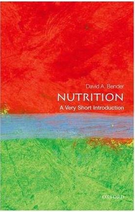 Nutrition: A Very Short Introduction | David A. Bender