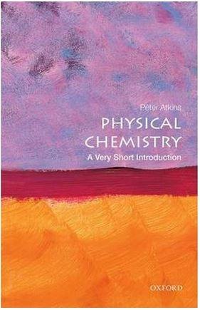 Physical Chemistry: A Very Short Introduction | Peter Atkins