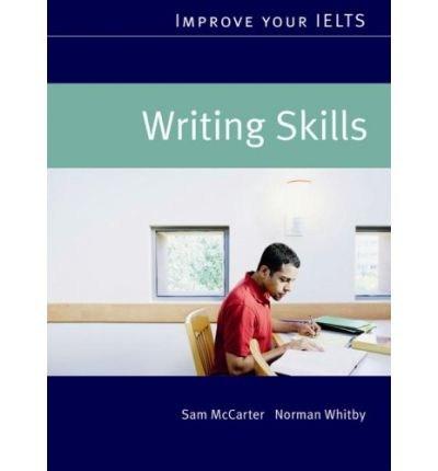 Improve Your IELTS Writing Skills | Norman Whitby, Sam McCarter