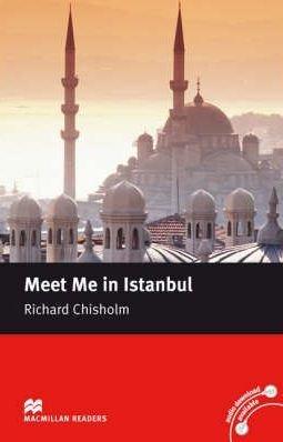 Meet Me in Istanbul (Macmillan Readers Intermediate) | Richard Chisholm