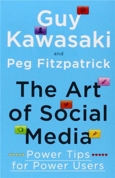 The Art of Social Media | Guy Kawasaki, Peg Fitzpatrick
