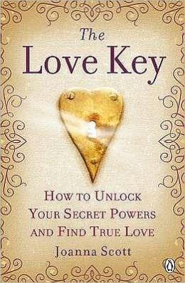 The Love Key: How to Unlock Your Psychic Powers to Find True Love | Joanna Scott