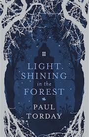 Light Shining in the Forest | Paul Torday, Leo Nickolls
