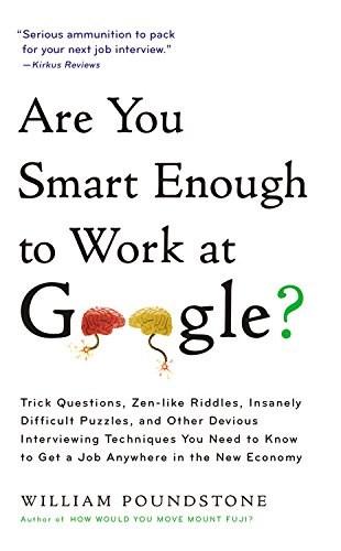 Are You Smart Enough to Work For Google? | William Poundstone