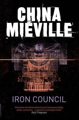 Iron Council (New Crobuzon Book 3) | China Mieville