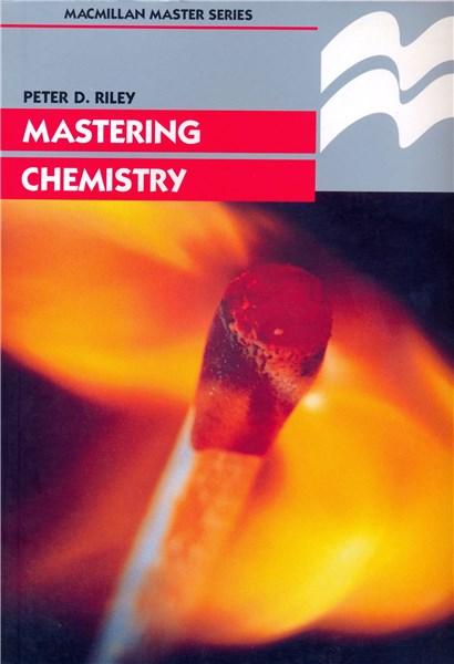 Mastering Chemistry | Peter D. Riley