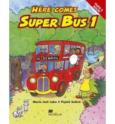 Here Comes Super Bus Level 1 Pupil’s Book | Maria Jose Lobo, Pepita Subira carturesti.ro Cursuri limbi straine
