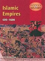 Islamic Empires, 600-1600 | Tim Leadbeater