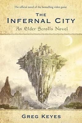 The Infernal City: an Elder Scrolls Novel | Gregory Keyes
